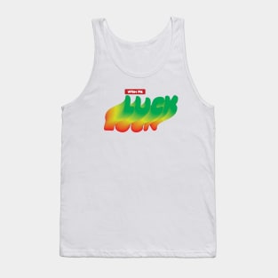 Wish me luck Tank Top